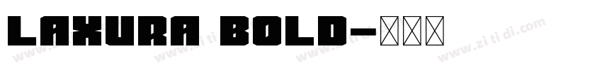 Laxura Bold字体转换